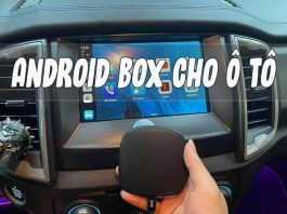 6+ Dòng Android box cho ô tô tốt nhất hiện nay nên trang bị cho xe Có nên lắp Android box cho ô tô