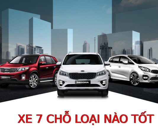 10+ Dòng xe 7 chỗ đẹp nhất tại Việt Nam: Đánh giá và bảng giá 10+ Dòng xe 7 chỗ đẹp nhất tại Việt Nam